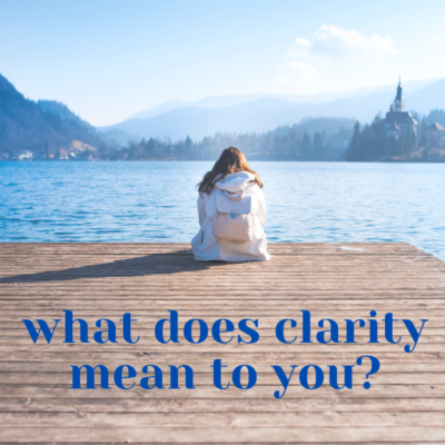 What does ‘clarity’ mean to you?